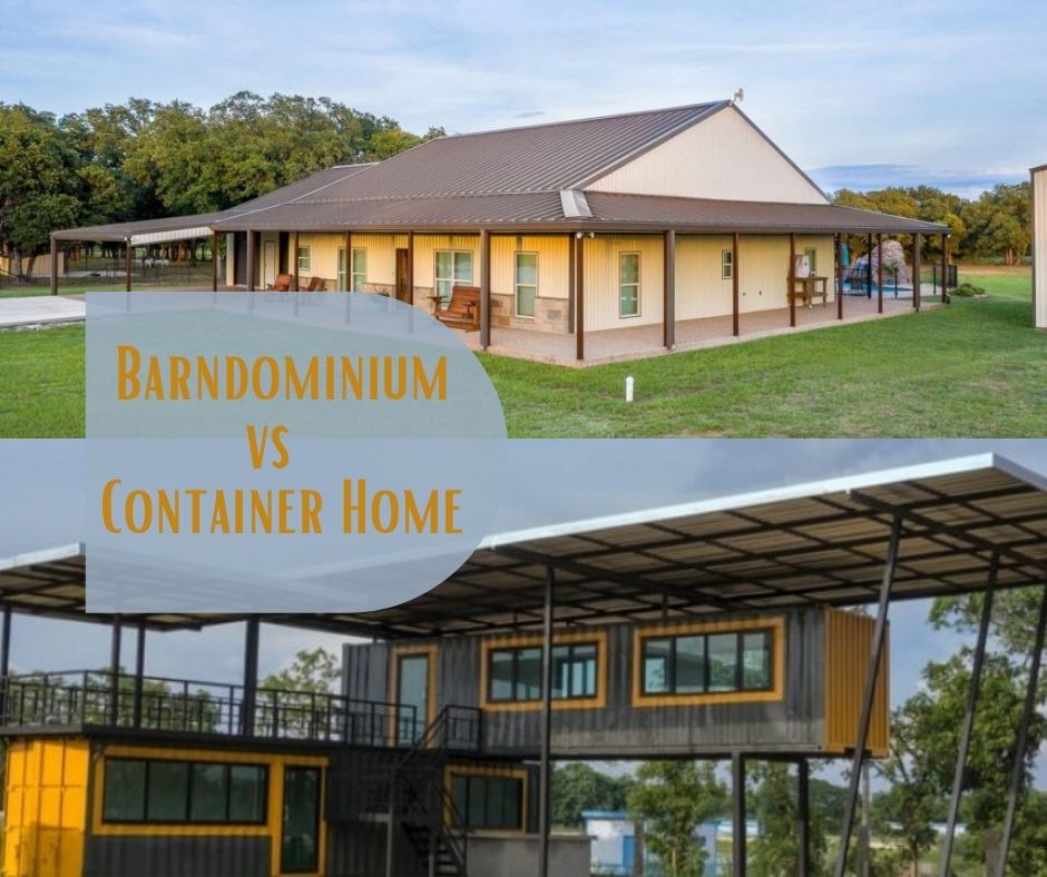 Barndominium vs Shipping Container Home 2 Unique Homes Compared