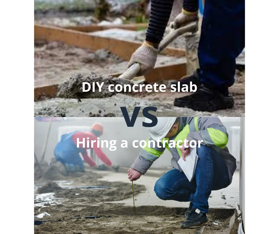 DIY concrete slab vs hiring a contractor