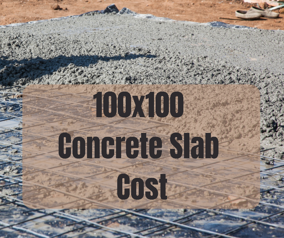 100x100 Concrete Slab Cost
