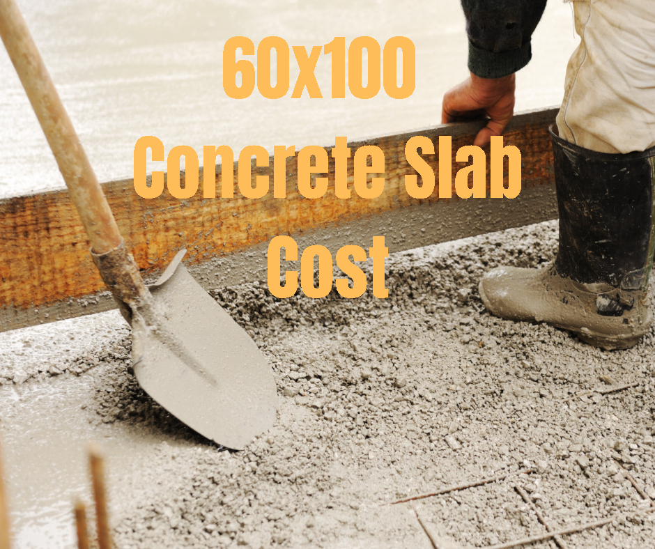 60x100 Concrete Slab Cost