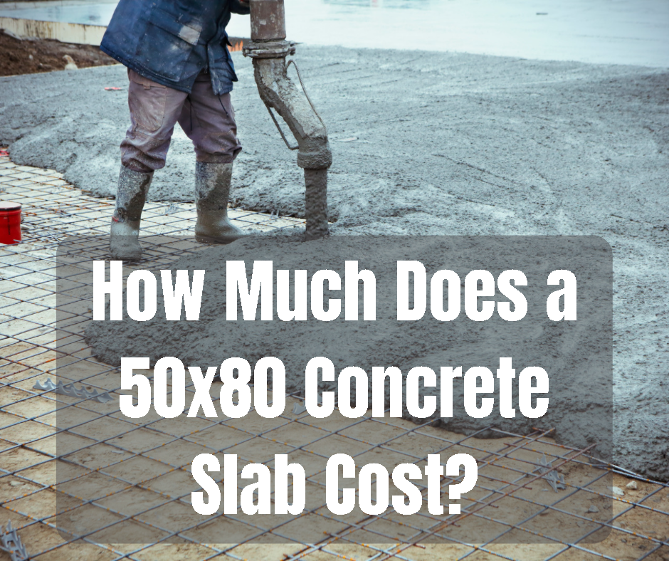 50x80 Concrete Slab Cost